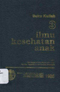 Buku kuliah 3 : ilmu kesehatan anak