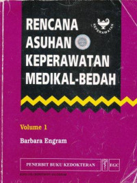 Rencana asuhan keperawatan medikal bedah Volume 1 = Medical-surgical nursing care plans