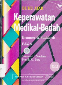 Buku ajar keperawatan medikal bedah Brunner & Suddarth = Brunner and Suddartb's Textbook of Medical-Surgical Nursing