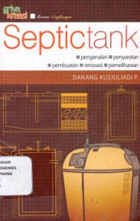 Image of Septictank: pengenalan, persyaratan, pembuatan, renovasi & pemeliharaan