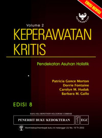 Keperawatan kritis : pendekatan asuhan holistik Volume 2 = Critical care nursing : a holistic approach