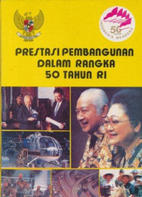 Prestasi pembangunan dalam 50 tahun RI