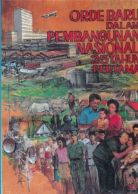 Image of Orde baru dalam pembangunan nasional 25 tahun pertama