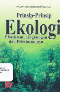 Prinsip-prinsip ekologi : ekosistem, lingkungan dan pelestariannya