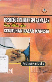 Prosedur klinik keperawatan pada mata ajar kebutuhan dasar manusia