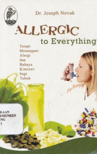Image of Allergic to everything : terapi menangani alergi dan bahaya kimiawi bagi tubuh