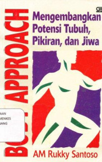 Body approach : mengembangkan potensi tubuh, pikiran dan jiwa