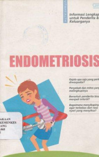 Image of Endometriosis : informasi lengkap untuk penderita & keluarganya