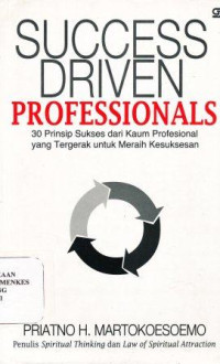 Image of Success driven professionals : 30 prinsip sukses dari kaum profesional yang tergerak untuk meraih kesuksesan