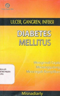 Diabetes Mellitus : ulcer, gangerin, infeksi