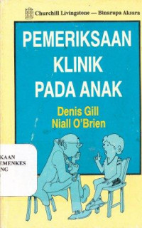 Pemeriksaan klinik pada anak = Paediatric clinical examination