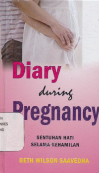 Diary during pregnancy : sentuhan hati selama kehamilan = Mediatations during pregnancy