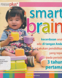 Image of Smart brain : kecerdasan anak ada di tangan anda