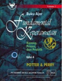 Image of Buku ajar fundamental keperawatan : konsep, proses, dan praktik Volume 1 = Fundamentals of nursing: concepts, process, and practice