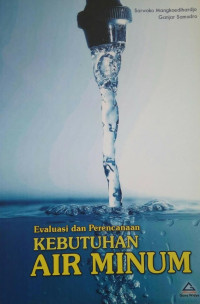 Image of Evaluasi dan perencanaan kebutuhan air minum