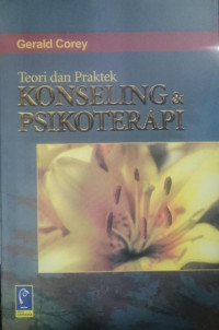 Teori dan praktik konseling dan psikoterapi = Theory and practice of conceling and psychotheraphy