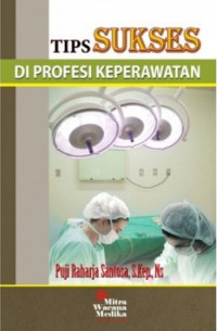 Tips sukses di profesi keperawatan