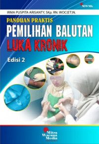 Image of Panduan praktis pemilihan balutan luka kronik