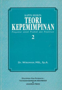 Kapita selekta teori kepemimpinan : pengantar untuk praktik dan penelitian 2