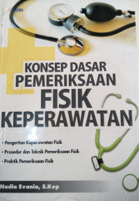 Konsep dasar pemeriksaan fisik keperawatan