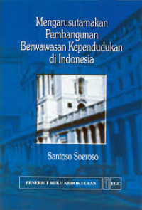 Image of Mengarusutamakan pembangunan berwawasan kependudukan di Indonesia