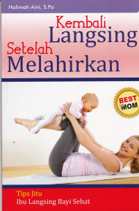 Kembali langsing setelah melahirkan : tips jitu ibu langsing bayi sehat