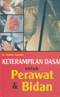 Image of Keterampilan dasar untuk perawat dan bidan