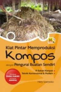 Kiat pintar memproduksi kompos dengan pengurai buatan sendiri