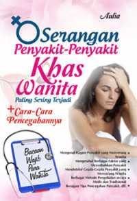 Serangan penyakit-penyakit khas wanita paling sering terjadi