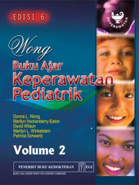 Buku ajar keperawatan pediatrik Wong Volume 2 = Buku ajar keperawatan pediatrik Wong Volume 2