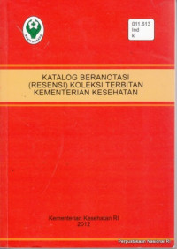 Image of Katalog beranotasi (resensi) koleksi terbitan kementerian kesehatan