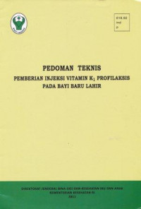 Pedoman teknis pemberian injeksi vitamin K1 profilaksis pada bayi baru lahir