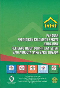 Panduan pendidikan kelompok sebaya krida bina perilaku hidup bersih dan sehat bagi anggota saka bakti husada