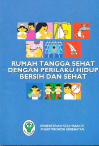 Rumah tangga sehat dengan perilaku hidup bersih dan sehat