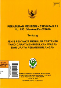 Peraturan menteri kesehatan R.I No. 1501/menkes/per/X/2010 tentang jenis penyakit menular tertentu yang dapat menimbulkan wabah dan upaya penanggulangan