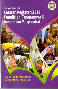 Bunga rampai : catatan kegiatan 2015 penelitian, terapannya dan kesehatan masyarakat