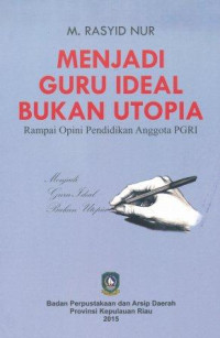 Menjadi guru ideal bukan utopia