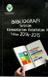 Bibiliografi terbitan kementerian kesehatan RI tahun 2014-2015