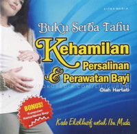 Buku serba tahu kehamilan persalinan dan  perawatan bayi