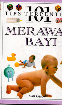 Seratus satu tips terpenting merawat bayi = 101 essential tips, baby care