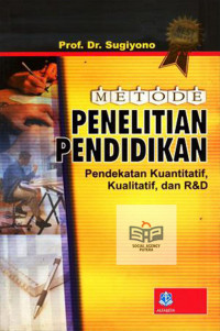 Image of Metode penelitian pendidikan  : pendekatan kuantitatif, kualitatif dan R dan D