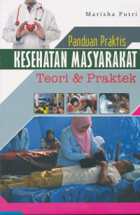 Image of Panduan praktis kesehatan masyarakat: teori dan praktek