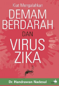 Kiat mengalahkan demam berdarah dan virus zika