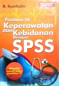 Image of Panduan TA keperawatan dan kebidanan dengan SPSS