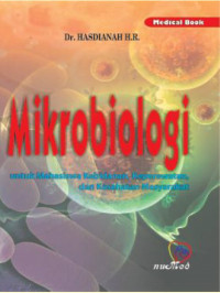 Mikrobiologi : untuk mahasiswa kebidanan, keperawatan, dan kesehatan masyarakat.