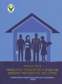 Image of Petunjuk teknis penguatan manajemen puskesmas dengan pendekatan keluarga