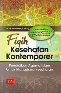 Image of Fiqih kesehatan kontemporer :  pendidikan agama Islam untuk mahasiswa kesehatan
