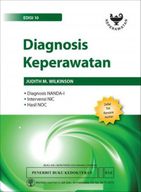 Diagnosis keperawatan diagnosis NANDA, Intervensi NIC, dan kriteria hasil NOC edisi 10 = Pearson nursing diagnosis handbook