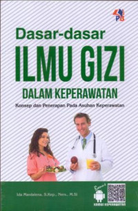 Dasar-dasar ilmu gizi dalam keperawatan : konsep dan penerapan pada asuhan keperawatan