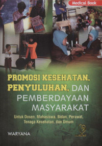 Promosi kesehatan, penyuluhan, dan pemberdayaan masyarakat untuk dosen, mahasiswa, bidan, perawat, tenaga kesehatan, dan umum